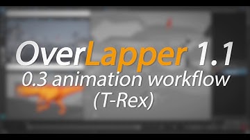 Overlapper: Animation workflow (tRex)
