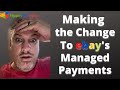 Making the Switch from Paypal to eBay's Managed Payments.  Watch This First...