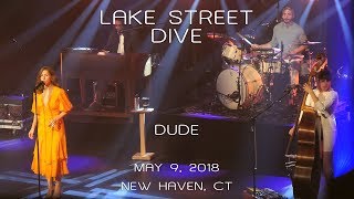 Lake Street Dive: Dude [4K] 2018-05-09 - College Street Music Hall; New Haven, CT chords