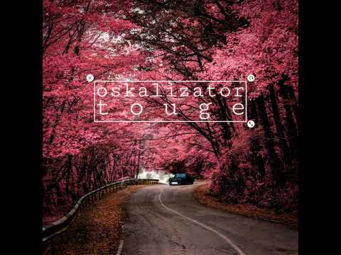 oskalizator. 'Touge'