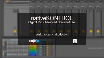 nativeKONTROL - ClyphX Pro - The Ultimate Ableton Live Scripting Toolkit
