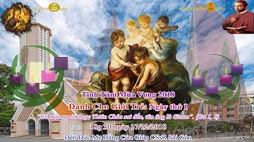 Tĩnh Tâm dành cho Giới Trẻ Mùa Vong 2018 ngày thứ I - Đền Đức Mẹ Hằng Cứu Giúp CSsR Sài Gòn
