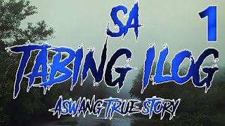 Miles - Sa Tabing Ilog Aswang true story Part 1