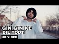 Gin Gin Ke Dil Tod Di Ap Dhillon Official Video  Eda Nahi Chalda Pyar  Letest Punjabi Trending