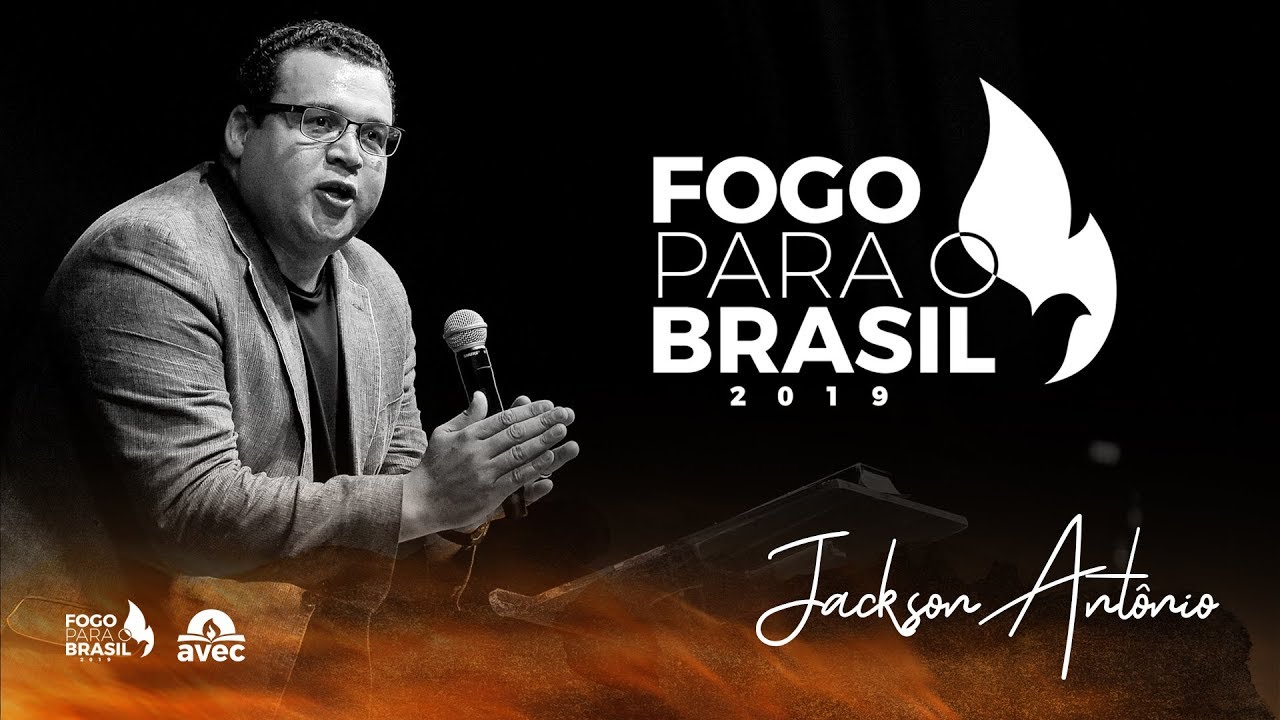 Fogo para o Brasil 2019 – Pr Jackson Antônio – 01.08.2019