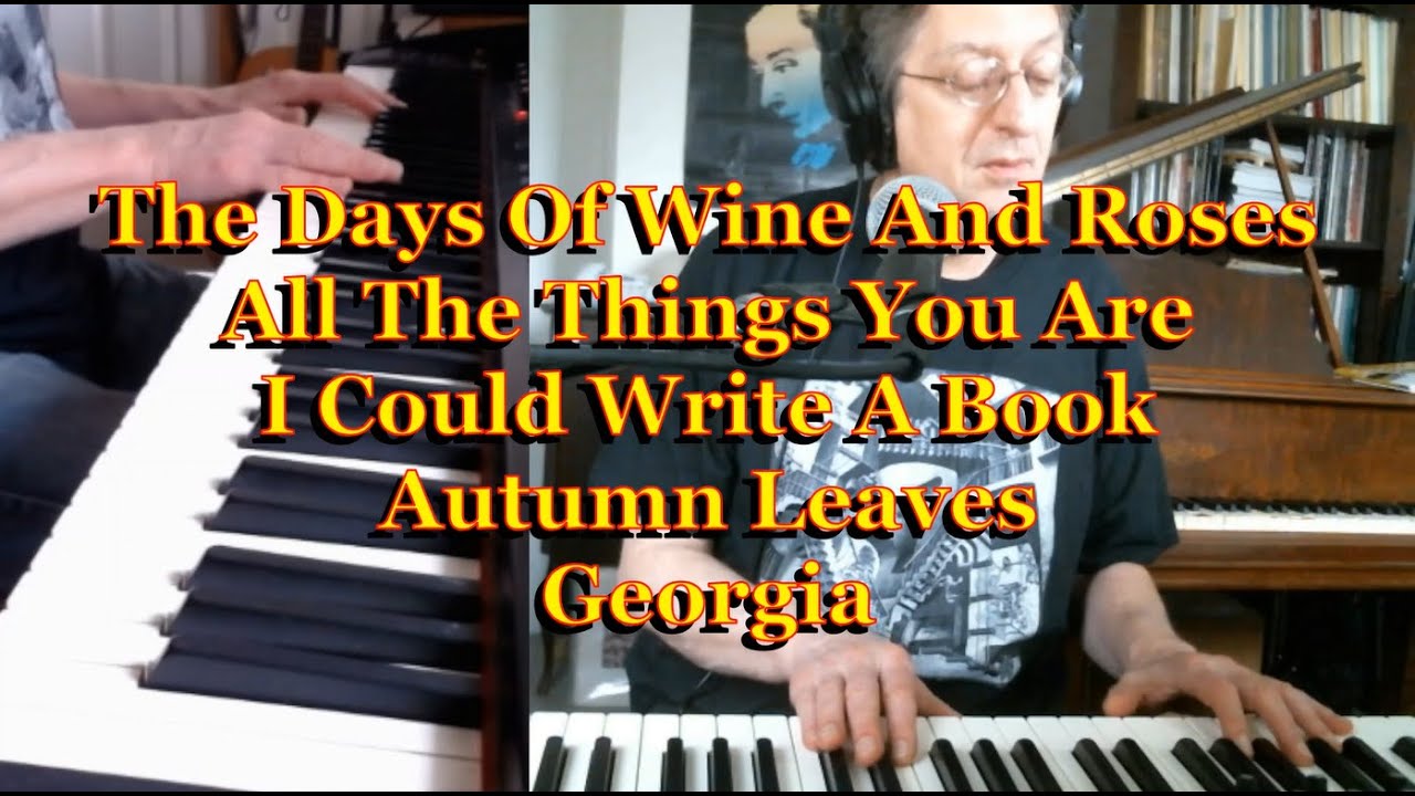 Days Of Wine Roses All The Things You Are Autumn Leaves And Georgia
