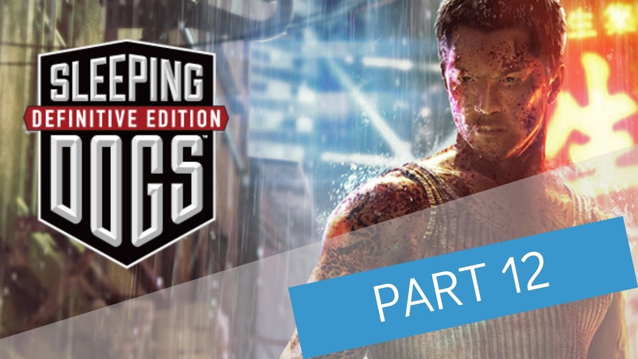 Sleeping Dogs Main Mission Part 12 (Let's play/Walkthrough/Playthrough)