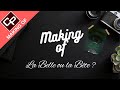 Making of la belle ou la bte