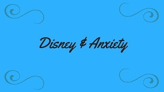 Disney & Anxiety