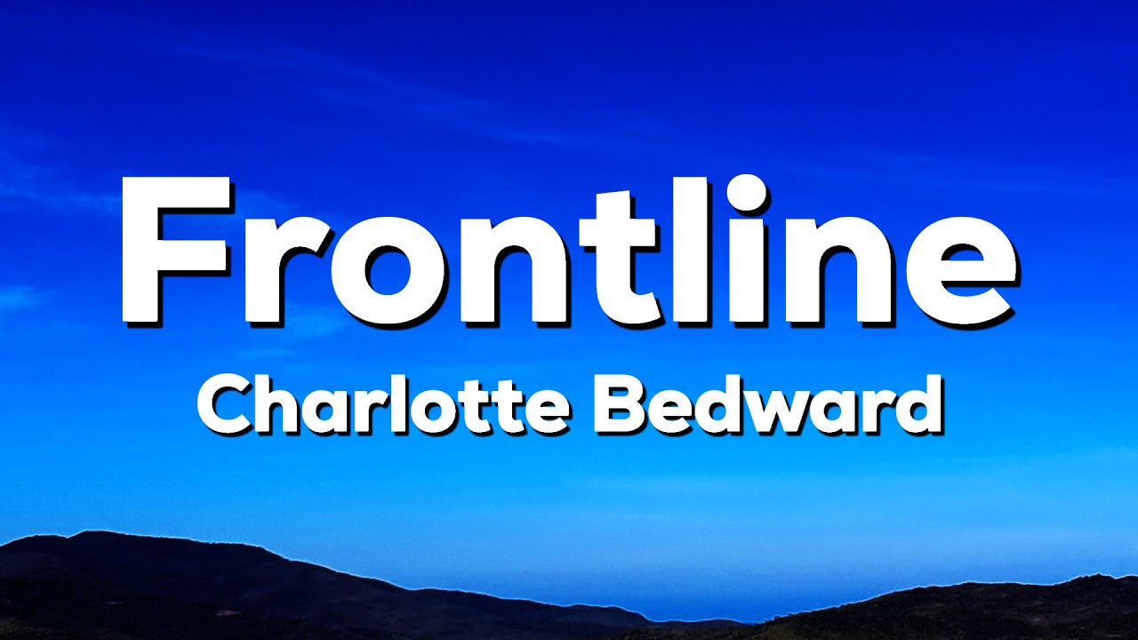 Charlotte Bedward - Frontline (Lyrics) - YouTube