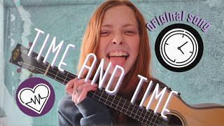 Time and Time - Original song by Kayla Farley