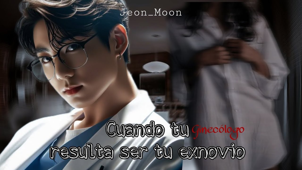 Imagina con jungkook//Cuando tu ex novio resulta ser tu 𝒢𝒾𝓃ℯ𝒸ℴ́𝓁ℴℊℴ//