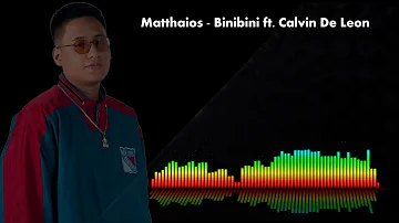 Matthaios   Binibini ft  Calvin De Leon