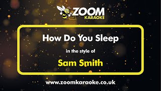 Sam Smith - How Do You Sleep - Karaoke Version from Zoom Karaoke