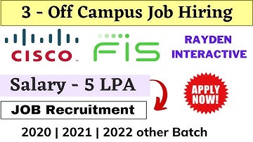 FIS Global | Cisco | Rayden Off Campus Drive 2020| 2021 | 2022 Batch -Salary 5 LPA |Recruitment 2021