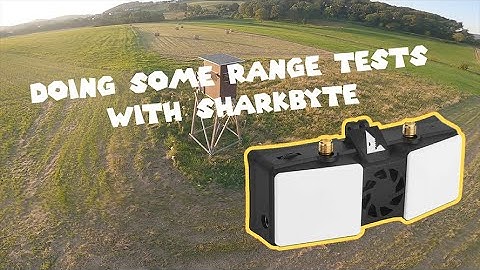 Doing some rangetests with SharkByte | Freestyle FPV