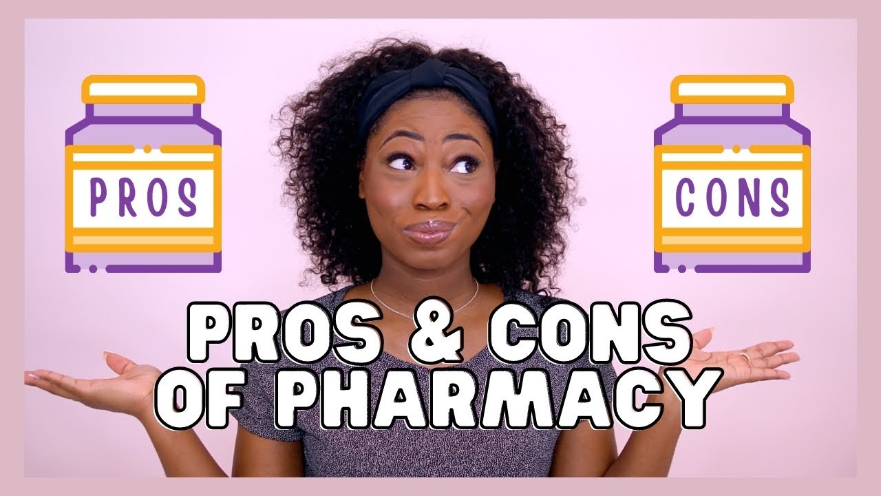 The Pros & Cons of Pharmacy | My Experience