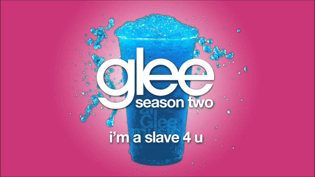 I'm A Slave 4 U | Glee [HD FULL STUDIO]