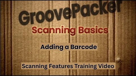 Scan & Pack User - Basic Order Scanning Features 2 -  Using the Add Barcode button