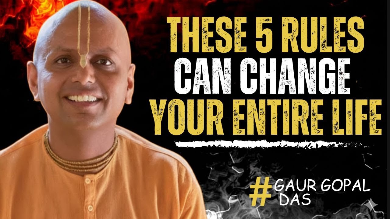 These 5 Rules Can Change Your Entire Life | Guar Gopal Das
