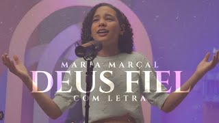 DEUS FIEL - COM LETRA - MARIA MARÇAL