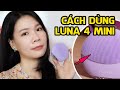 Hướng cách sử dụng máy rửa mặt Foreo Luna 4 mini