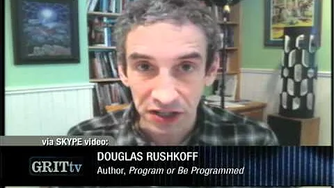 GRITtv: Douglas Rushkoff: Too Much Control on the 'Net