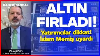 ALTIN FIRLADI! Yatırımcılar Dikkat! İslam Memiş Açık Açık Uyardı