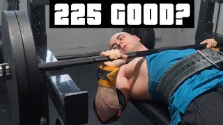 A 225 Bench Press Is Good Enough?