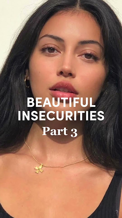 Beautiful Insecurities
