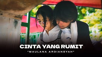 Maulana Ardiansyah - Cinta Yang Rumit (Official Music Video)