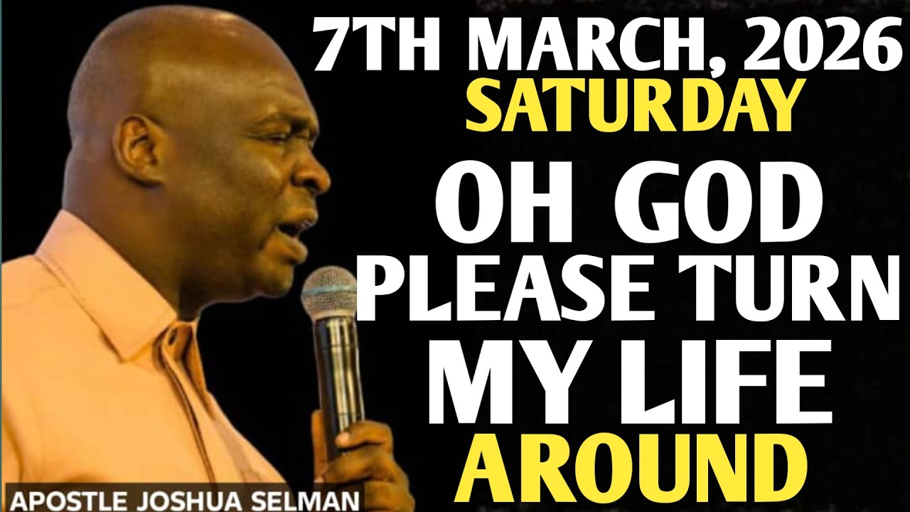 [SATURDAY, 7TH MARCH 2026] POWERFUL PRAYER FOR DIVINE TURNAROUND || APOSTLE JOSHUA SELMAN