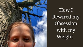 Rewiring Bodyweight Obsession