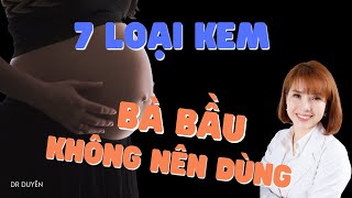 7 Loại kem BÀ BẦU phải tránh xa khi mang thai | Dr Duyên screenshot 2