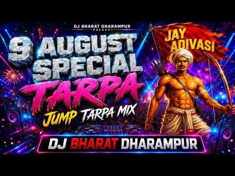 ADIVASI TARPA 2026 🔥 9 AUGUST SPECIAL | JUMP TARPA MIX | DJ BHARAT DHARAMPUR