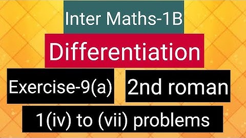 Inter Maths-1B -Differentiation - Exercise-9(a)-  2nd roman- 1(iv) to (vii)Problems