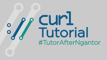 curl Tutorial #TutorAfterNgantor