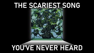 The Most Horrifying Song You've Never Heard