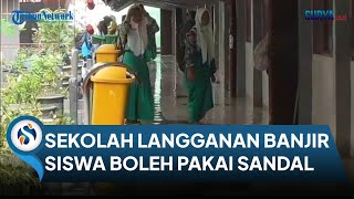 SMPN 2 Tanggulangin Langganan Banjir Tiap Tahun, Siswa Tetap Belajar \u0026 Boleh Pakai Sandal