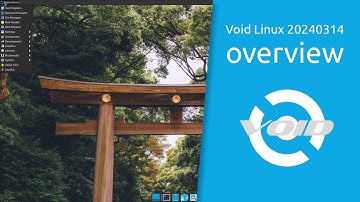 Void Linux 20240314 overview | Enter the void