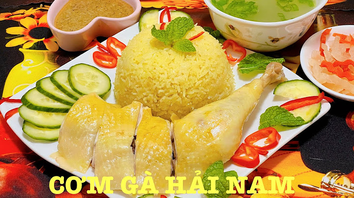 Hướng dẫn cách làm cơm gà hải nam