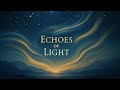 Vol.2 – Echoes of Light – Serenity in Sound | Sona Classics