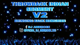 Throwback Indian Segment V2- Bringing Back Memories