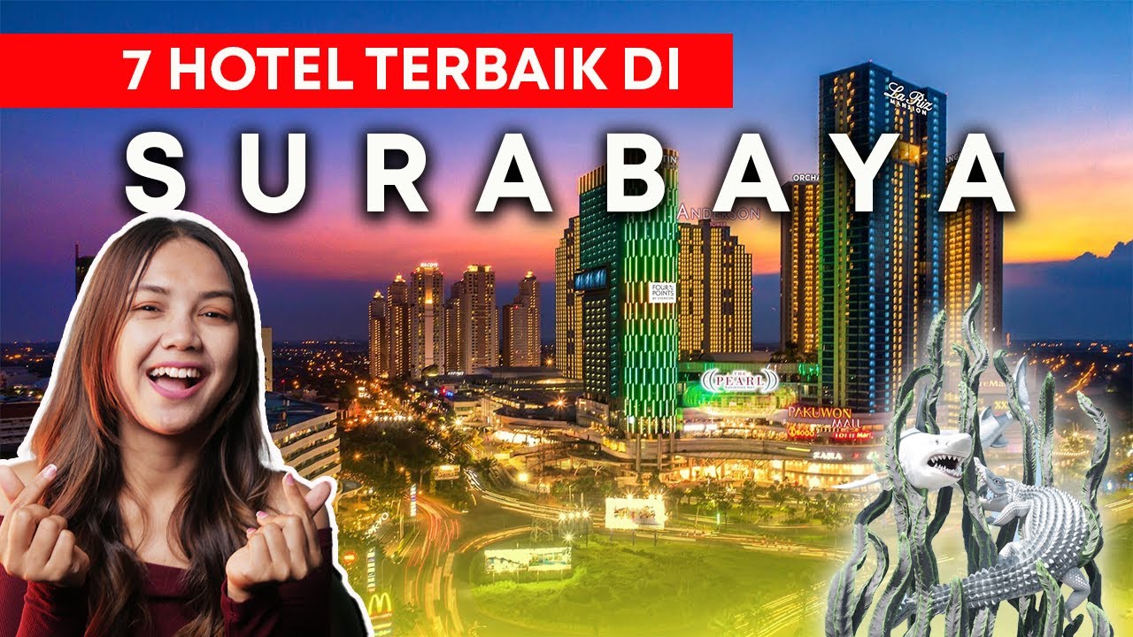 7 Rekomendasi Hotel Terbaik Di Surabaya Jawa Timur (Terbaru tahun 2025)