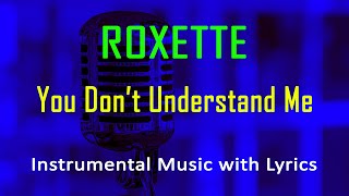 You Don't understand Me Roxette (Instrumental Karaoke Video with Lyrics) no vocal - minus one