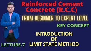 REINFORCED CEMENT CONCRETE (R.C.C) | LECTURE-7 | INTRODUCTION OF LIMIT STATE METHOD