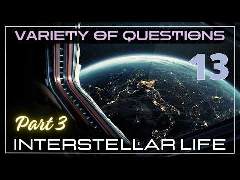 Interstellar Life 13 (Part 3) – Various Questions Related to Life in Space