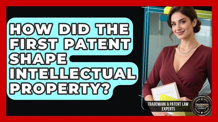 How Did The First Patent Shape Intellectual Property? - Trademark and Patent Law Experts