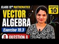 Class-12th, Exercise-10.3,Q No-8 || Vector algebra class 12 CBSE NCERT||