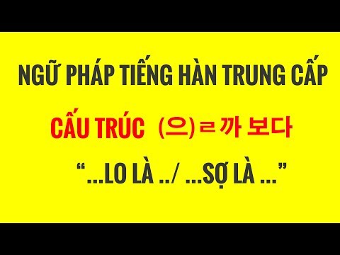 Video NGỮ PHÁP TIẾNG HÀN TRUNG CẤP - CẤU TRÚC NGỮ PHÁP NGỮ... - youtube